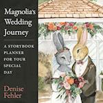 Magnolia's Wedding Journey: A Storybook Planner for Your Special Day 