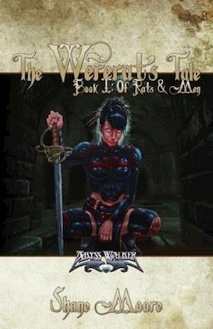 The Wererat's Tale: Book I: Of Rats & Men