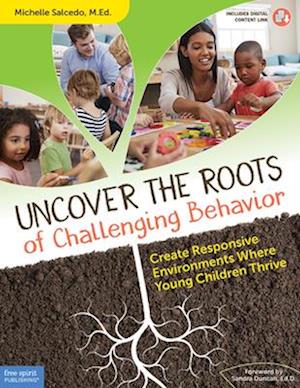 Uncover the Roots of Challenging Behavior