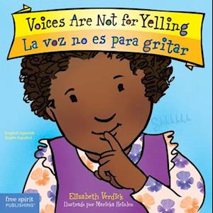 Voices Are Not for Yelling / La Voz No Es Para Gritar