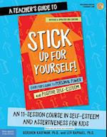 A Teacher's Guide to Stick Up for Yourself!