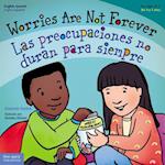 Worries Are Not Forever / Las Preocupaciones No Duran Para Siempre