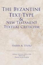 The Byzantine Text-Type & New Testament Textual Criticism