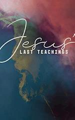 Jesus' Last Teachings