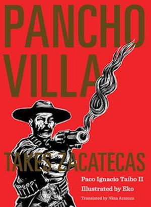 Pancho Villa Takes Zacatecas