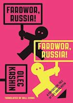 Fardwor, Russia! : A Fantastical Tale of Life Under Putin 