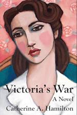 Victoria's War: A Novel 