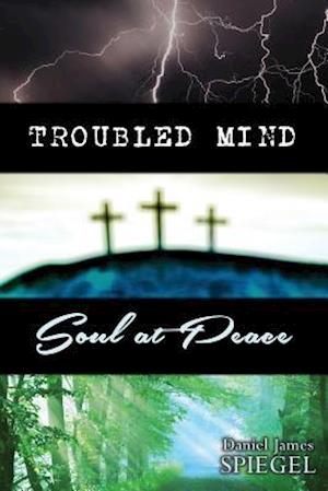 Troubled Mind, Soul at Peace