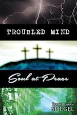 Troubled Mind, Soul at Peace