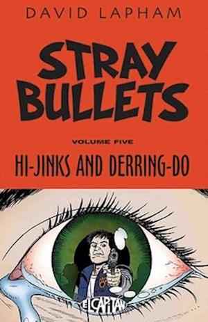 Stray Bullets Volume 5: Hi-Jinks and Derring-Do