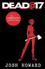 Dead@17: The Complete Collection