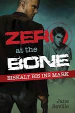 Zero at the Bone: Eiskalt bis ins Mark