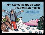 My Coyote Nose and Ptarmigan Toes