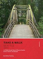 Take a Walk: Seattle, 4th Edition