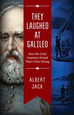 They Laughed at Galileo