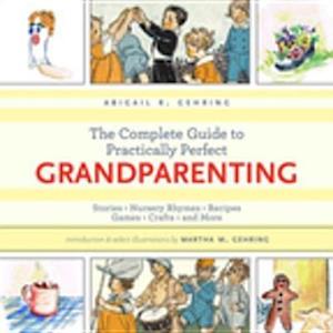 Complete Guide to Practically Perfect Grandparenting