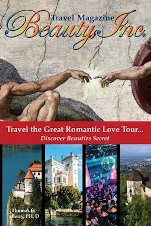 Beauty, Inc: Travel the Great Romantic Love Tour... Discover Beauties Secret