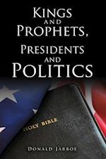 Kings and Prophets, Presidents and Politics 