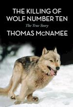 The Killing of Wolf Number Ten : The True Story