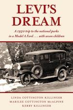 Levi's Dream: A 1930 trip to the national parks in a Model A Ford . . . with seven children 