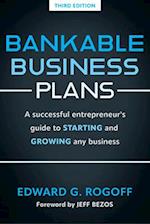 Bankable Business Plans: A successful entrepreneur's guide to starting and growing any business