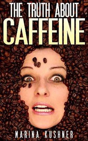 Truth about Caffeine