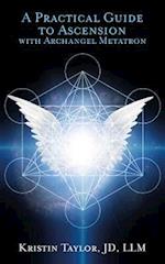 Practical Guide to Ascension with Archangel Metatron