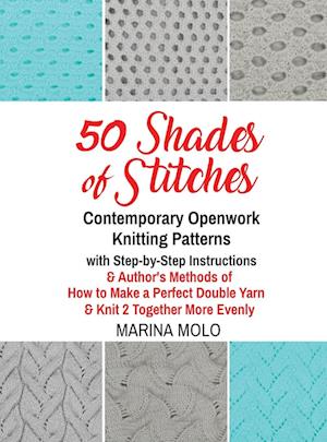 50 Shades of Stitches - Volume 5 - Contemporary Openwork