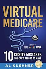 Virtual Medicare -10 Costly Mistakes You Can't Afford to Make 