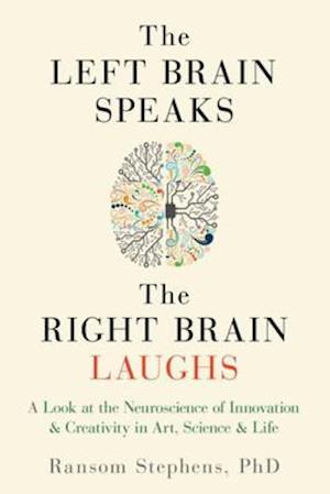 Left Brain Speaks, the Right Brain Laughs