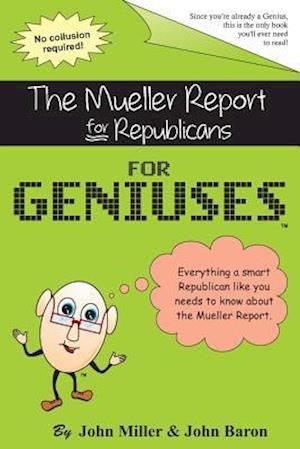 The Mueller Report for Republicans for Geniuses