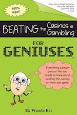 Beating the Casinos at Gambling for Geniuses
