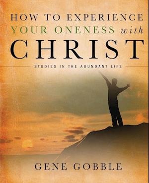 How to Experience Your Oneness with Christ