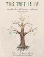 This Tree is Me: a workbook of self-discovery and career empowerment 