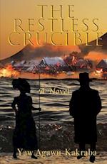 The Restless Crucible: A Novel 