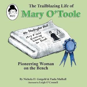 The Trailblazing Life of Mary O'Toole: A Pioneering Woman on the Bench