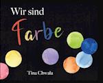 Wir sind Farbe