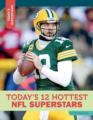 Today's 12 Hottest NFL Superstars