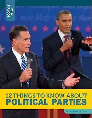 12 Things to Know about Political Parties