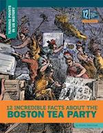 12 Incredible Facts about the Boston Tea Party