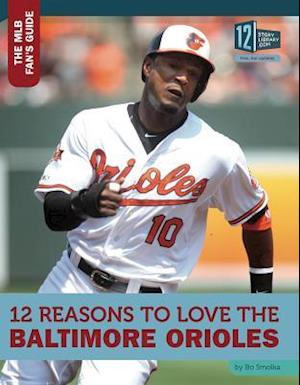 12 Reasons to Love the Baltimore Orioles