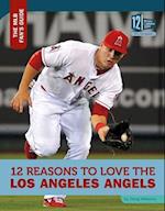 12 Reasons to Love the Los Angeles Angels
