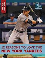 12 Reasons to Love the New York Yankees