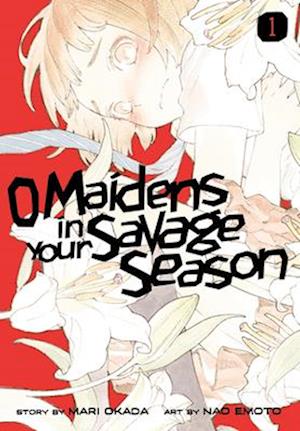 O Maidens in Your Savage Season 1