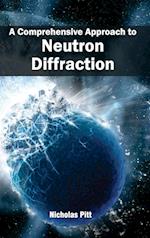 A Comprehensive Approach to Neutron Diffraction