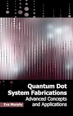 Quantum Dot System Fabrications