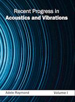 Recent Progress in Acoustics and Vibrations