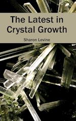 The Latest in Crystal Growth