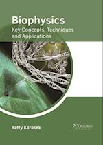 Biophysics: Key Concepts, Techniques and Applications 