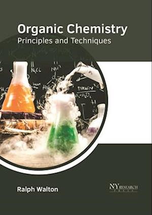 Organic Chemistry: Principles and Techniques